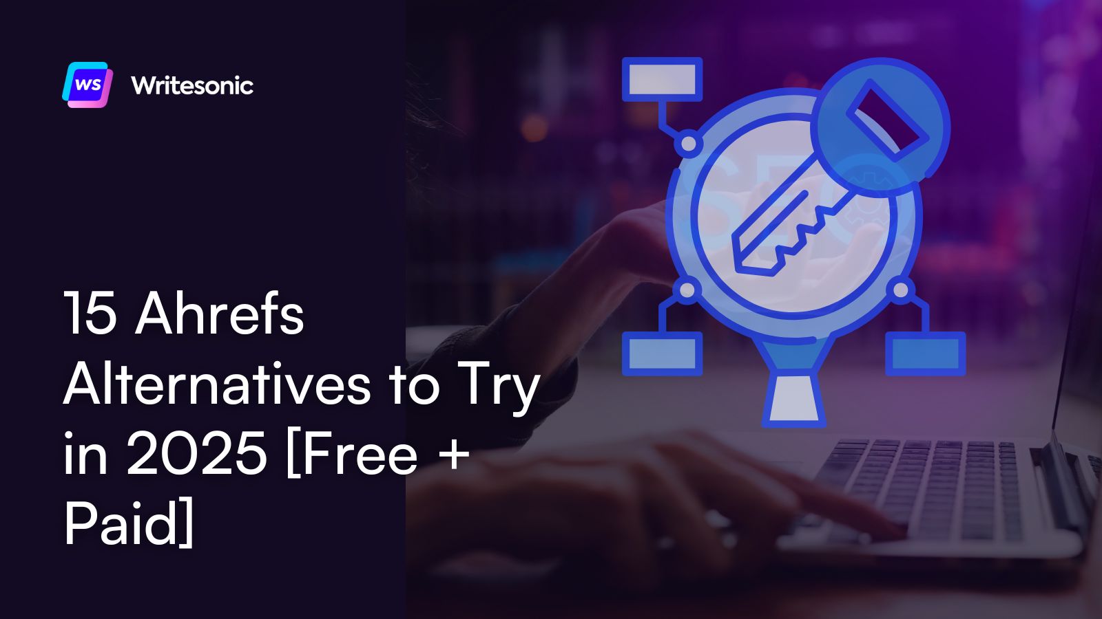 16 Ahrefs Alternatives to Try in 2025 [Free + Paid]