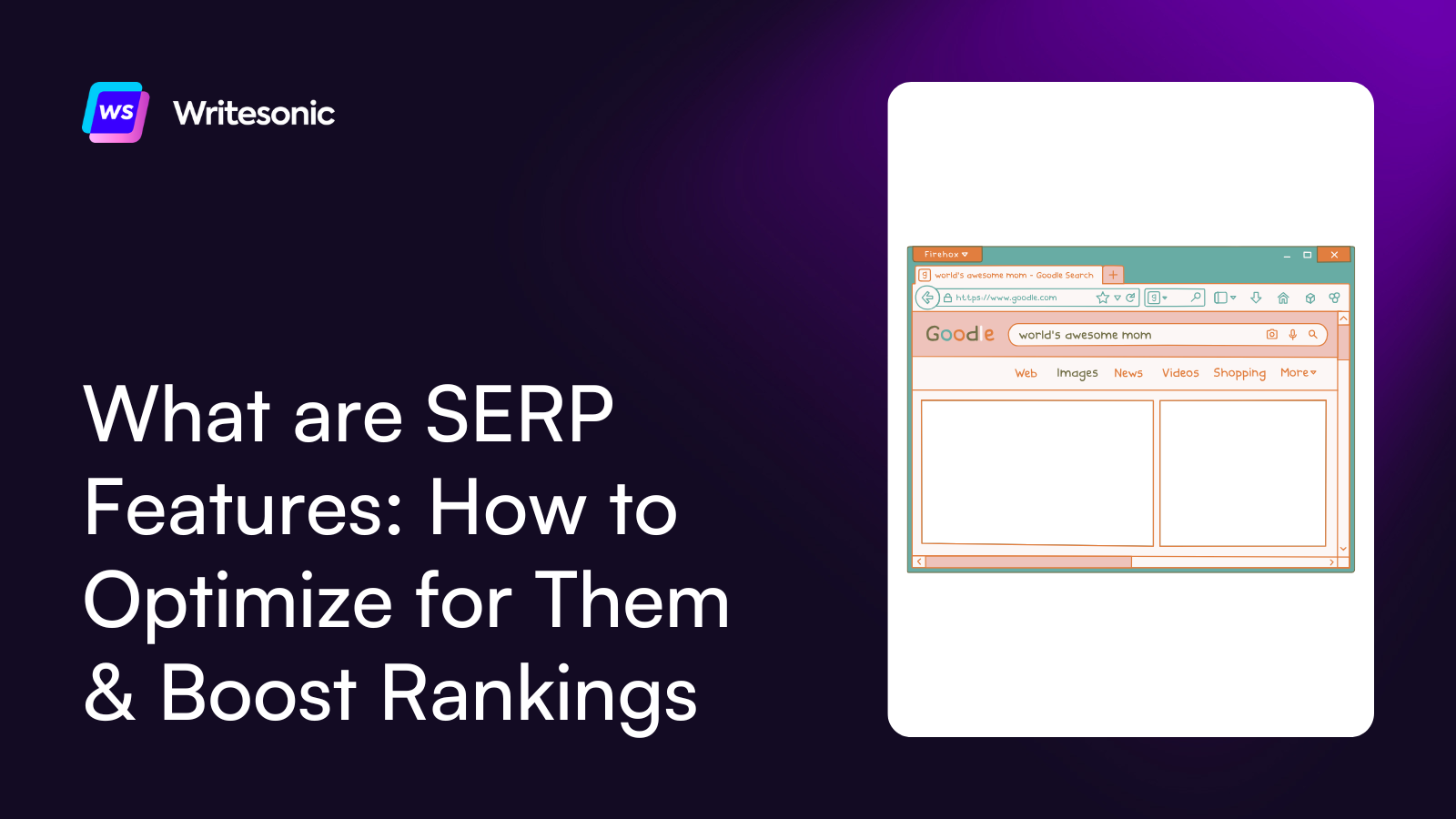What are SERP Features: How to Optimize for Them & Boost Rankings