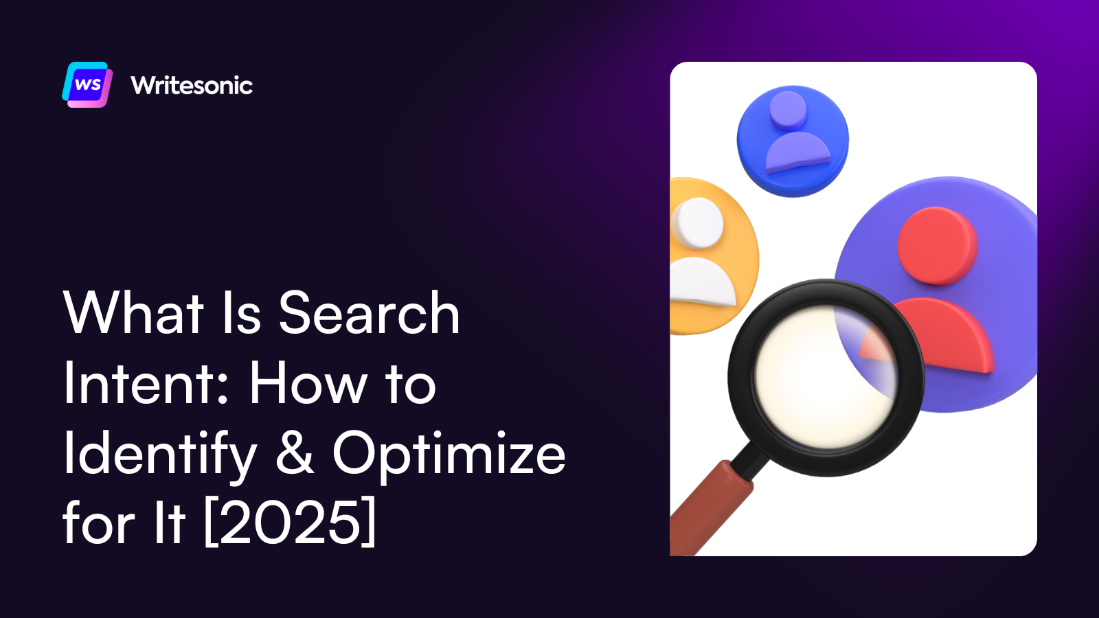 What Is Search Intent: How to Identify & Optimize for It [2025]