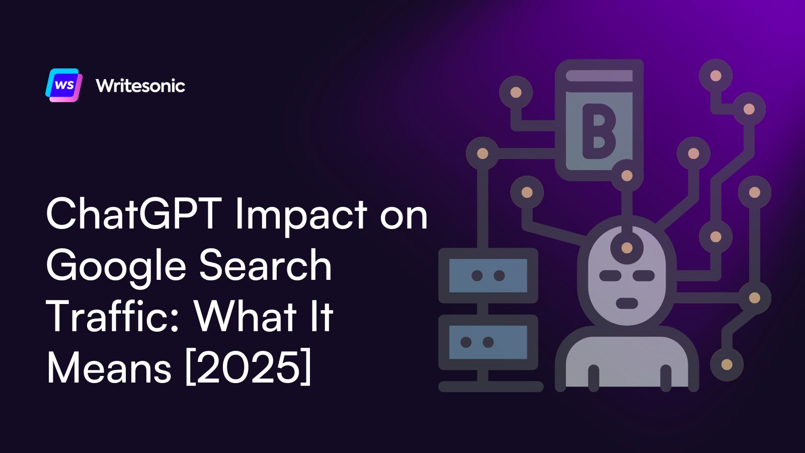 ChatGPT Impact on Google Search Traffic: What It Means [2025]