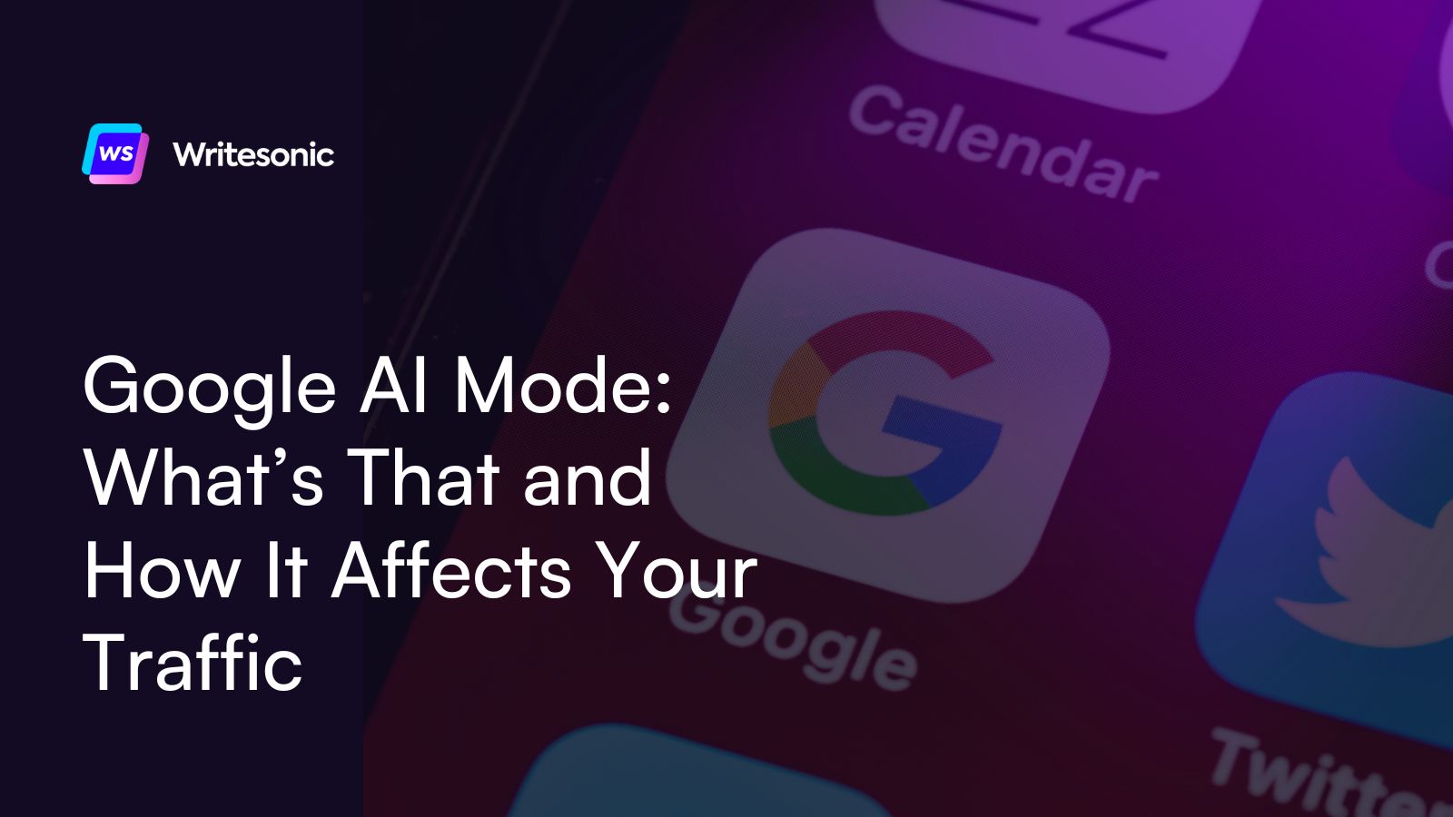 Google AI Mode: What’s That and How It Affects Your Traffic