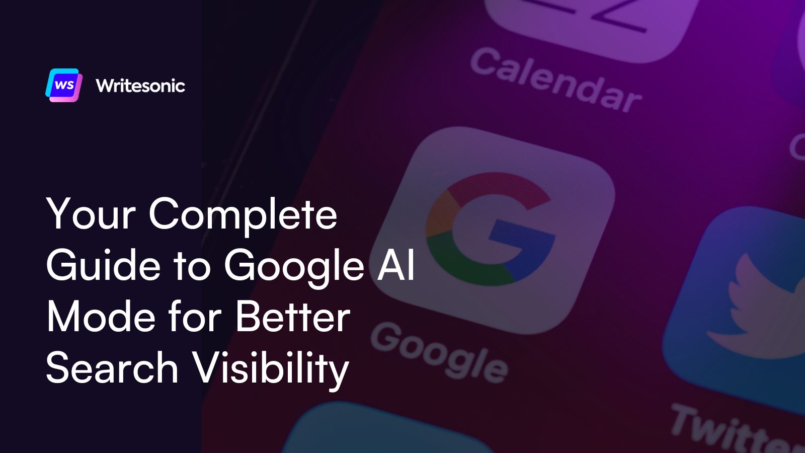 Your Complete Guide to Google AI Mode for Better Search Visibility