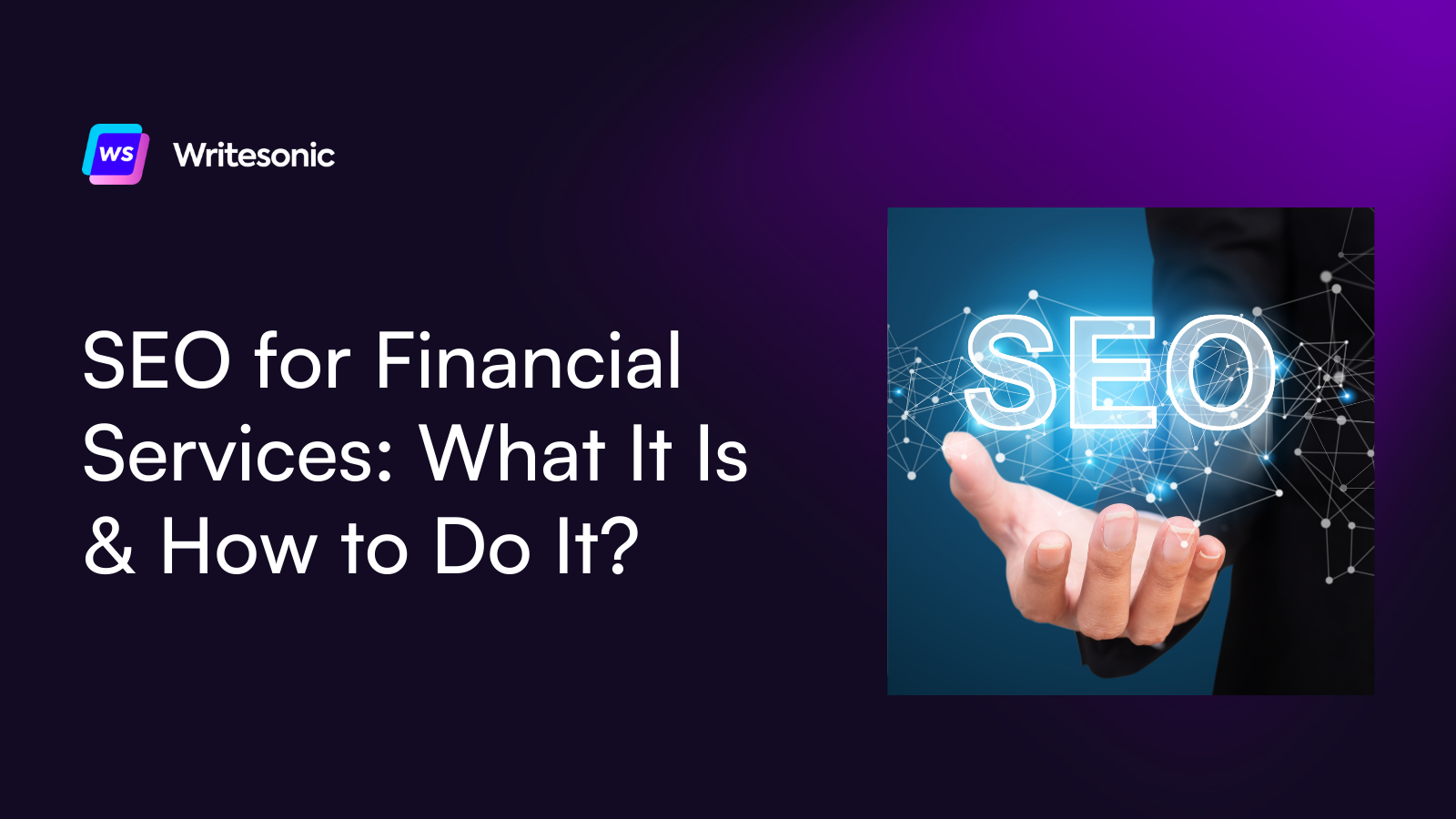 SEO for Financial Services: What It Is & How to Do It?