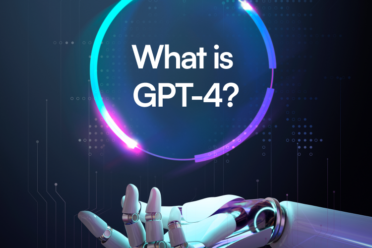 GPT-4: What is GPT-4? Everything You Need to Know about OpenAI’s Latest Model